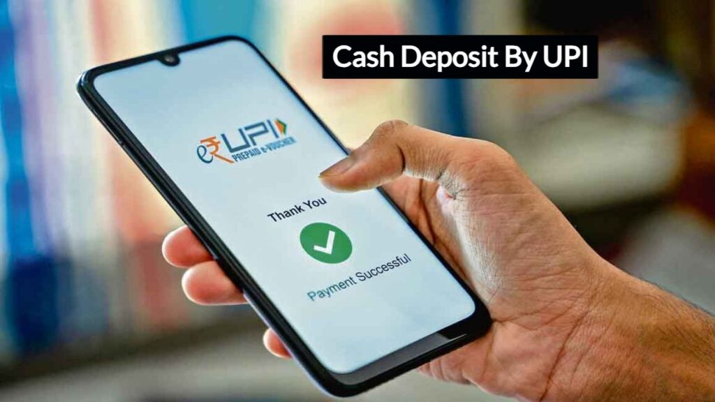 UPI Cash Deposit